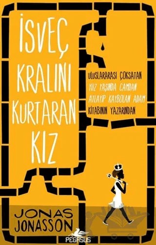 İsveç Kralını Kurtaran Kız – Jonas Jonasson – Pegasus Yayınları kitap kapağı
