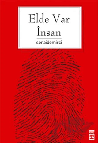 Elde Var İnsan – Senai Demirci – Timaş Yayınları kitap kapağı