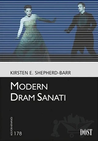 Modern Dram Sanatı – Kirsten E. Shepherd-Barr – Dost Kitabevi Yayınları kitap kapağı