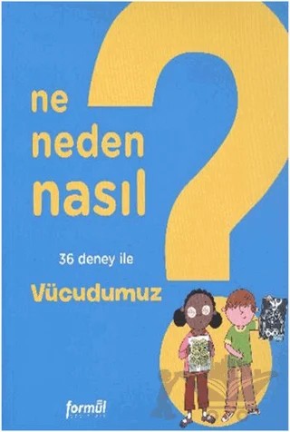 Ne Neden Nasıl 2 - Vücudumuz – Charline Zeitoun, Philippe Nessman – Formül Yayınları kitap kapağı