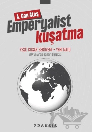 Emperyalist Kuşatma – A. Can Ataş – Praksis Yayınları kitap kapağı