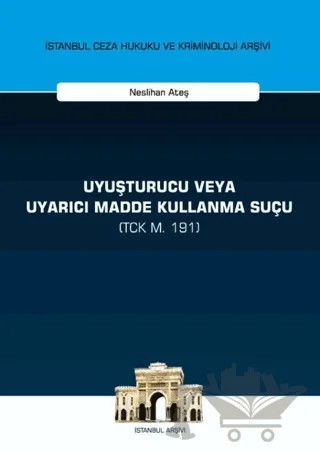 Uyuşturucu veya Uyarıcı Madde Kullanma Suçu (TCK m. 191) – Neslihan Ateş – On İki Levha Yayınları kitap kapağı