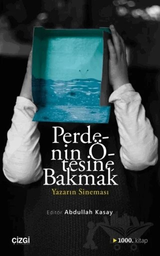 Perdenin Ötesine Bakmak / Yazarın Sineması – Abdullah Kasay – Çizgi Kitabevi Yayınları kitap kapağı