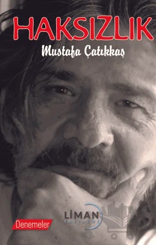 Haksızlık – Mustafa Çatıkkaş – Liman Yayınevi kitap kapağı