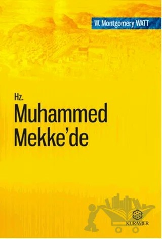 Hz. Muhammed Mekke’de – W. Montgomery Watt – Kuramer Yayınları kitap kapağı