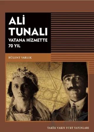 Ali Tunalı Vatana Hizmette 70 Yıl