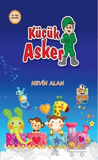 Küçük Asker – Nevin Alan – Siyer Çocuk Yayınları kitap kapağı