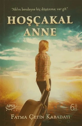 Hoşçakal Anne – Fatma Çetin Kabadayı – Apsis Kitap kitap kapağı