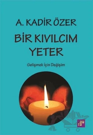 Bir Kıvılcım Yeter – A. Kadir Özer – Aura Kitapları kitap kapağı