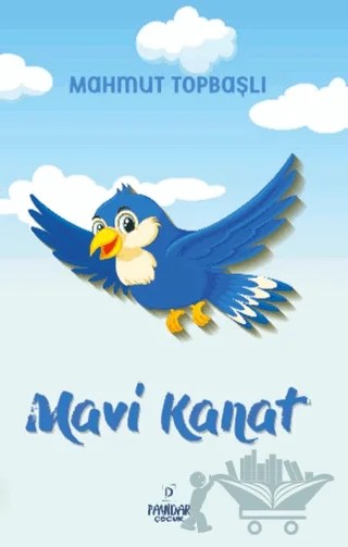 Mavi Kanat – Mahmut Topbaşlı – Payidar Çocuk kitap kapağı