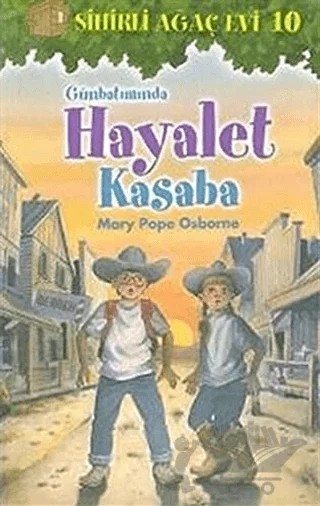 Sihirli Ağaç Evi 10 - Günbatımında Hayalet Kasaba – Mary Pope Osborne – Doğan Egmont Yayıncılık kitap kapağı