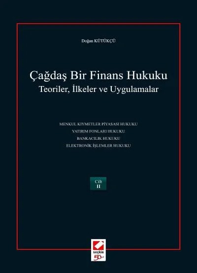 Çağdaş Bir Finans Hukuku Teoriler, İlkeler ve Uygulamalar (2 Cilt) – Doğan Kütükçü – Seçkin Yayıncılık kitap kapağı