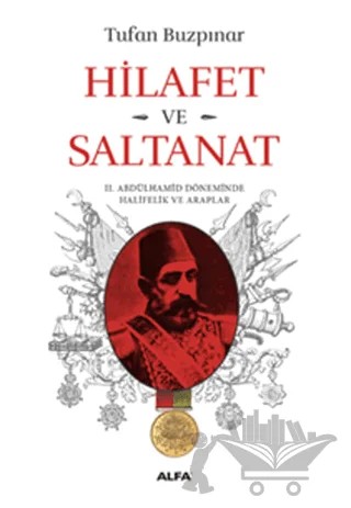 Hilafet Ve Saltanat – Tufan Buzpınar – Alfa Yayınları kitap kapağı