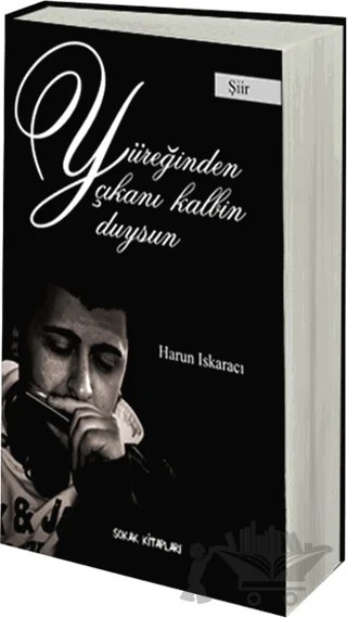Yüreğimden Çıkanı Kalbin Duysun – Harun Iskaracı – Sokak Kitapları Yayınları kitap kapağı