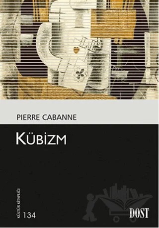 Kübizm – Pierre Cabanne – Dost Kitabevi Yayınları kitap kapağı