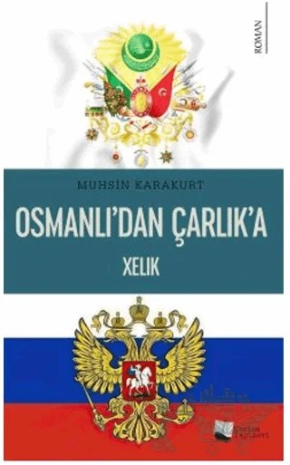 Osmanlı’dan Çarlık’a Xelık – Muhsin Karakurt – Karina Yayınevi kitap kapağı