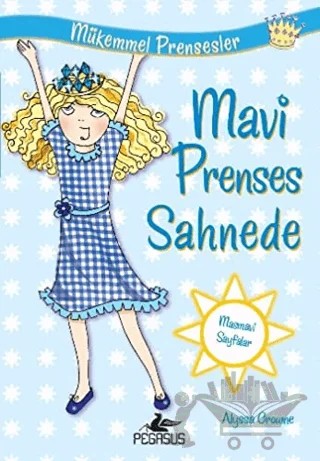 Mavi Prenses Sahnede – Alyssa Crowne – Pegasus Çocuk Yayınları kitap kapağı