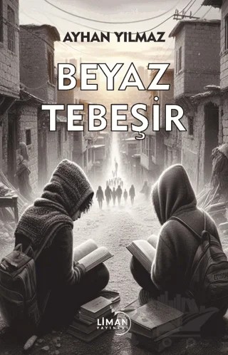 Beyaz Tebeşir – Ayhan Yılmaz – Liman Yayınevi kitap kapağı