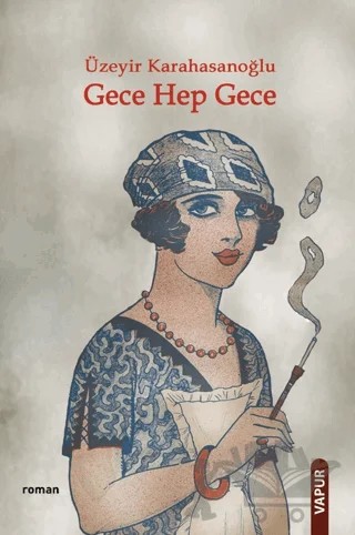 Gece Hep Gece – Üzeyir Karahasanoğlu – Vapur Yayınları kitap kapağı