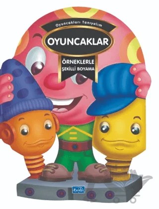 Örneklerle Şekilli Boyama - Oyuncaklar – Kolektif – Parıltı Yayınları kitap kapağı