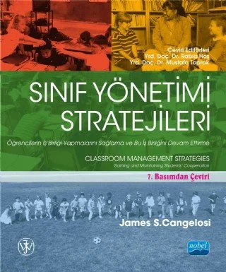 SINIF YÖNETİMİ STRATEJİLERİ - Öğrencilerin İş Birliği Yapmalarını Sağlama ve Bu İş Birliğini Devam Ettirme - CLASSROOM MANAGEMENT STRATEGIES - Gaining and Maintaining Students’ Cooperation – James S. Cangelosi – Nobel Akademik Yayıncılık kitap kapağı