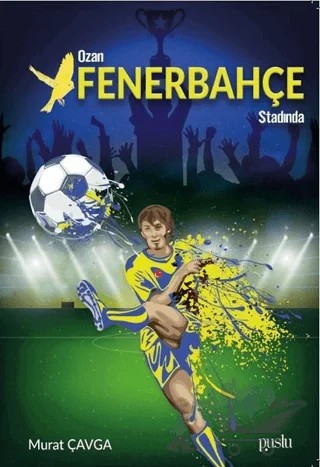 Ozan Fenerbahçe Stadında – Murat Çavga – Puslu Yayıncılık kitap kapağı