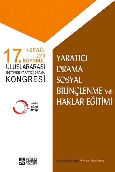 17. İstanbul Uluslararası Eğitimde Yaratıcı Drama Kongresi Yaratıcı Drama Sosyal Bilinçlenme ve Hakl – Ali Kırkar, Nilay Yılmaz – Pegem Akademi Yayıncılık kitap kapağı