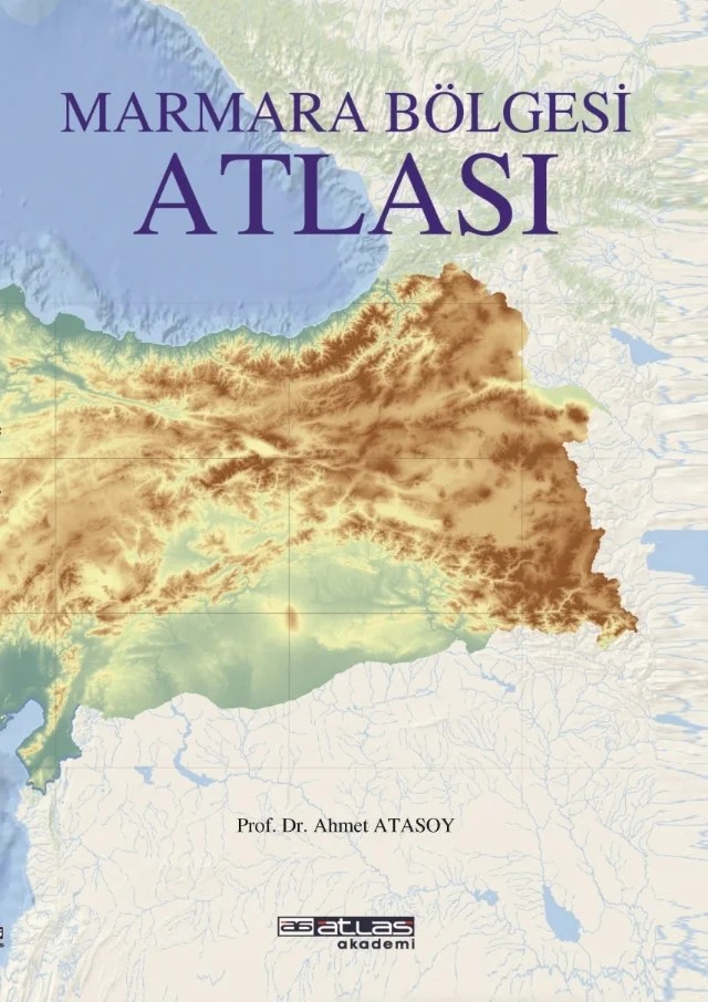 Marmara Bölgesi Atlası – Ahmet Atasoy – Atlas Akademi kitap kapağı