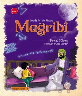 Ömerle Bir Kutu Macera: Mağribi – Behçet Gülenay – Kaşif Çocuk Yayınları kitap kapağı