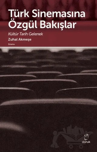 Türk Sinemasına Özgül Bakışlar – Zuhal Akmeşe – Doruk Yayınları kitap kapağı