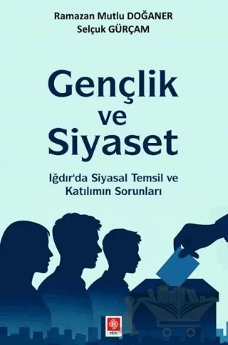 Gençlik ve Siyaset – Ramazan Mutlu Doğaner, Selçuk Gürçam – Ekin Basım Yayın kitap kapağı