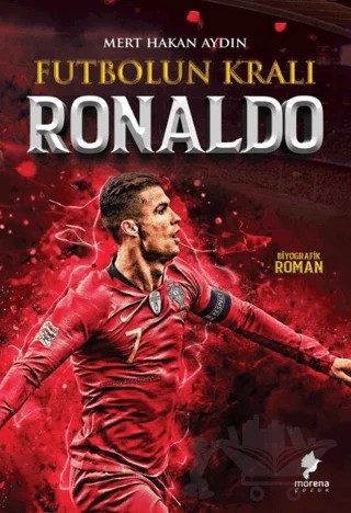 Futbolun Kralı Ronaldo – Mert Hakan Aydın – Morena Yayınevi kitap kapağı