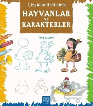 Çizgiden Resimlere - Hayvanlar ve Karakterler – Rosa Maria Curto – 1001 Çiçek Kitaplar kitap kapağı