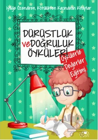 Dürüstlük ve Doğruluk Öyküleri – Saide Nur Dikmen – Uğurböceği Yayınları kitap kapağı