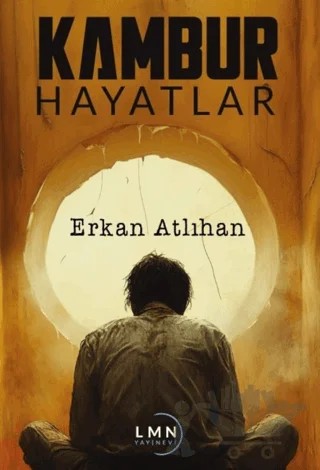 Kambur Hayatlar – Erkan Atlıhan – Liman Yayınevi kitap kapağı