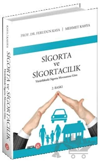 Sigorta ve Sigortacılık – Ferudun Kaya, Mehmet Kahya – Beta Yayınevi kitap kapağı