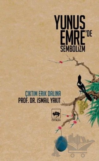 Yunus Emre'de Sembolizm – İsmail Yakıt – Ötüken Neşriyat kitap kapağı