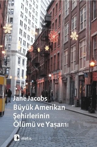 Büyük Amerikan Şehirlerinin Ölümü ve Yaşamı – Jane Jacobs – Metis Yayınları kitap kapağı