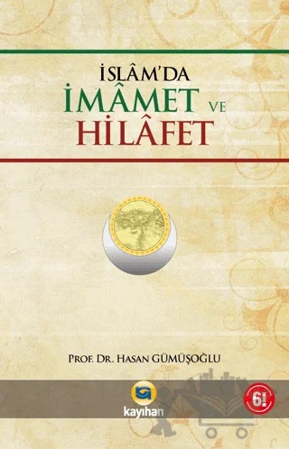 İslamda İmamet ve Hilafet – Hasan Gümüşoğlu – Kayıhan Yayınları kitap kapağı