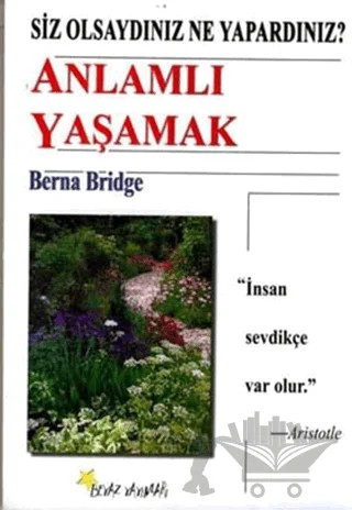 Anlamlı Yaşamak – Berna Bridge – Beyaz Yayınları kitap kapağı