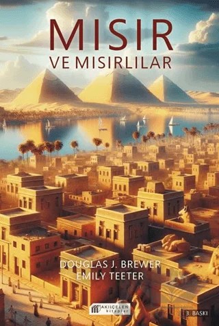 Mısır ve Mısırlılar – Dougles J. Brewer, Emily Teeter – Akıl Çelen Kitaplar kitap kapağı
