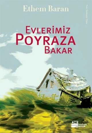 Evlerimiz Poyraza Bakar – Ethem Baran – Doğan Kitap kitap kapağı