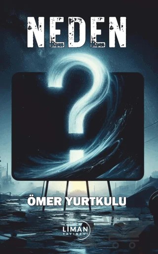 Neden – Ömer Yurtkulu – Liman Yayınevi kitap kapağı