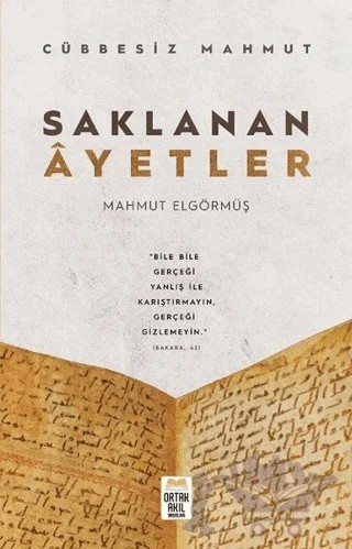 Saklanan Ayetler - Cübbesiz Mahmut – Mahmut Elgörmüş – Ortak Akıl Yayınları kitap kapağı