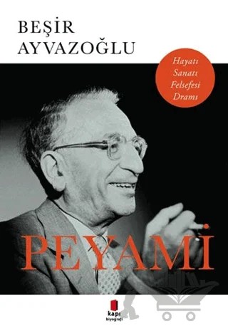Peyami Hayatı, Sanatı, Felsefesi, Dramı – Beşir Ayvazoğlu – Kapı Yayınları kitap kapağı