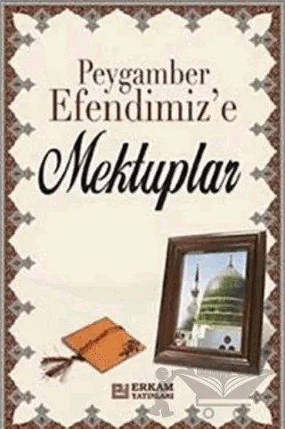 Peygamber Efendimiz'e Mektuplar – Kolektif – Erkam Yayınları kitap kapağı