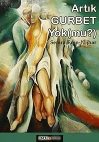 Artık Gurbet Yok (mu?) – Semra Eren - Nijhar – Ozan Yayıncılık kitap kapağı