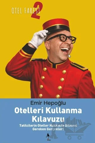 Otelleri Kullanma Kılavuzu – Emir Hepoğlu – A7 Kitap kitap kapağı