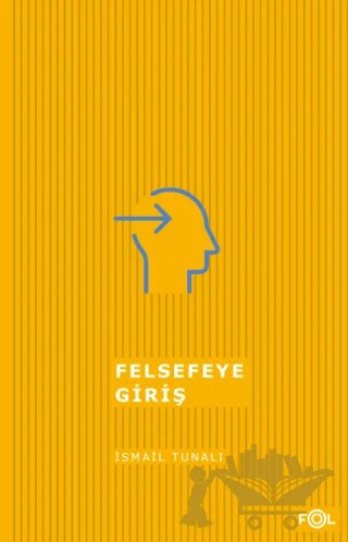 Felsefeye Giriş – İsmail Tunalı – Fol Kitap kitap kapağı