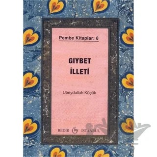 Gıybet İlleti – Ubeydullah Küçük – Bedir Yayınları kitap kapağı